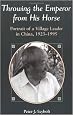 Throwing The Emperor From His Horse: Portrait Of A Village Leader In China, 1923-1995