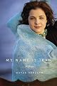 My Name Is Iran: A Memoir by Davar Ardalan