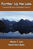 Farther Up the Lake: Coastal British Columbia Stories