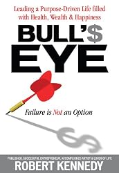 Bull's Eye: Targeting Your Life for Real Financial Wealth and Personal Fulfillment