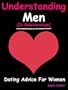 Understanding Men In Relationships: Dating Advice For Women
