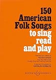 150 American Folk Songs: To Sing, Read and Play