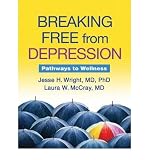 (BREAKING FREE FROM DEPRESSION: PATHWAYS TO WELLNESS) BY paperback (Author) paperback Published on (10 , 2011)
