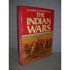 The American Heritage History of the Indian Wars