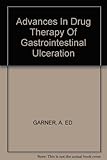 Advances in drug therapy of gastrointestinal ulceration