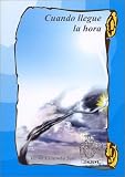 Cuando llegue la hora (Coleccion Caliope de Asociacion Literaria Caliope)
