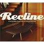 Recline: A Six Degrees Collection of Chilled Grooves