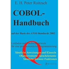 COBOL-Handbuch auf der Basis des ANSI-Standards 2002: Leitfaden und Nachschlagewerk f�r eine praxisorientierte Programmierung. S�mtliche Anweisungen ... s�mtliche Intrinsic-Funktionen