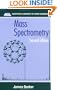 Mass Spectrometry: Analytical Chemistry by Open Learning
