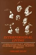 Interpersonal Living: A Skills/Contract Approach to Human Relations Training in Groups