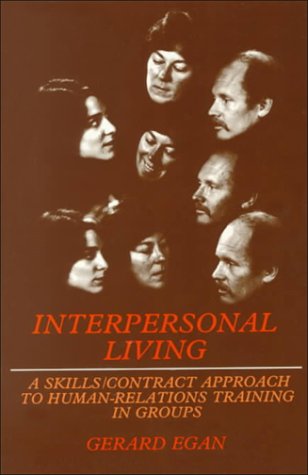 Interpersonal Living: A Skills Contract Approach to Human Relations Training in Groups Image Interpersonal Living: A Skills Contract Approach to Human Relations Training in Groups