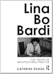 Lina Bo Bardi: The Theory of Architec...