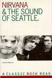 Image of Nirvana & the Sound of Seattle (Classic Rock Reads)