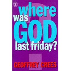 Where Was God Last Friday? (Hodder Christian Paperbacks)