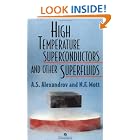 Click here to buy High Temperature Superconductors And Other Superfluids by  A S Alexandrov and Nevill Mott.