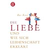 Die Liebe und wie sich Leidenschaft erkl�rt