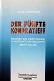 Der f&uuml;nfte Kondratieff - Strategien zum Strukturwandel in Wirtschaft und Gesellschaft - Leo A. Nefiodow