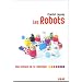 Les robots : Une histoire de la robotique