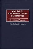 Civil Rights Policymaking in the United States: An Institutional Perspective