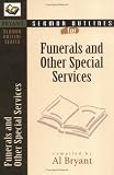 Sermon Outlines on Funerals and Other Special Services (Bryant Sermon Outline Series) (Bryant Sermon Outline Series),
Al Bryant