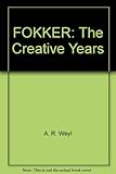 Fokker : the creative years