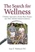 The Search for Wellness: A Holistic Approach to Stroke, Heart Disease, and Other Lifestyle-Related Conditions