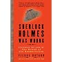 Sherlock Holmes Was Wrong: Reopening the Case of the Hound of the Baskervilles