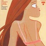 Fantastic Plastic Machine