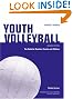 Youth Volleyball: The Guide for Coaches & Parents (Betterway Coaching Kids Series)