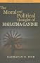 Moral and Political Thought of Mahatma Gandhi