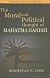 The Moral and Political Thought of Mahatma Gandhi (Galaxy Books)