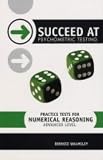 Practice Tests for Numerical Reasoning: Advanced Level (Succeed at Psychometric Testing)