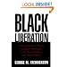 Black Liberation: A Comparative History of Black Ideologies in the United States and South Africa