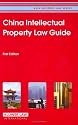 China IP Law Guide: First Edition (Asia Business Law Series)