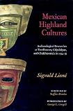 Mexican Highland Cultures: Archaeological Researches at Teotihuacan, Calpoulalpan and Chalchicomula in 1934-35