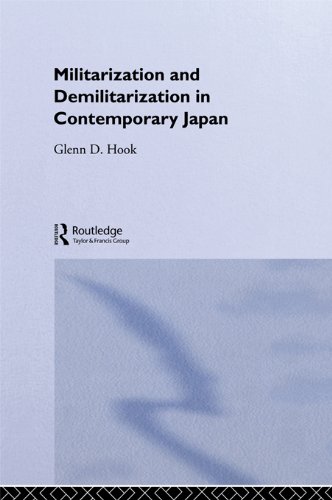Militarisation and Demilitarisation in Contemporary Japan (Nissan Institute/Routledge Japanese Studies)