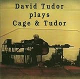 David Tudor Plays Cage and Tudor