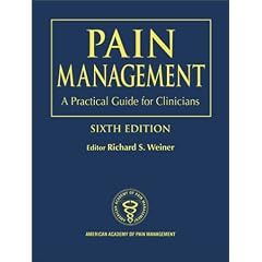 Pain Management: A Practical Guide for Clinicians, Sixth Edition