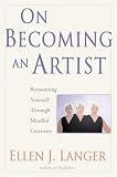 On Becoming an Artist: Reinventing Yourself Through Mindful Creativity