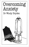 Overcoming Anxiety (Overcoming Common Problems)