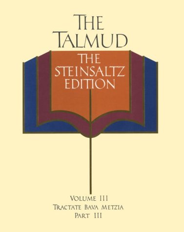 The Talmud, The Steinsaltz Edition, Volume 3: Tractate Bava Metzia Part 3 (Talmud the Steinsaltz Edition) (The Talmud, The Steinsaltz Edition, Volume III: Tractate Bava Metzia Part III) (Hardcover)