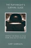 cover of Playwright's Survival Guide: Keeping the Drama in Your Work and Out of Your Life
