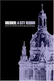 Dresden: A City Reborn