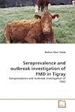 Seroprevalence and outbreak investigation of FMD in Tigray