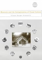 Museums and the Interpretation of Visual Culture (Museum Meanings)