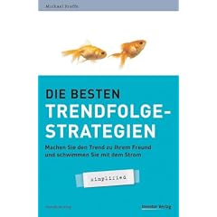 Die besten Trendfolgestrategien - simplified: Machen Sie den Trend zu Ihrem Freund und schwimmen Sie mit dem Strom