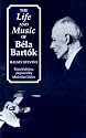 The Life and Music of B&eacute;la Bart&oacute;k