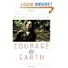 Courage for the Earth: Writers, Scientists, and Activists Celebrate the Life and Writing ofRachel Carson