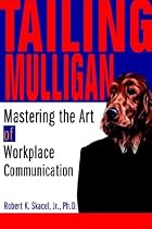 Tailing Mulligan: Mastering the Art of Workplace Communication