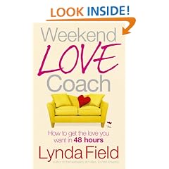 Weekend Love Coach: How to Get the Love You Want in 48 Hours